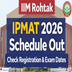 IIM Rohtak IPMAT 2026 Schedule Out; Check Registration and Exam Dates
